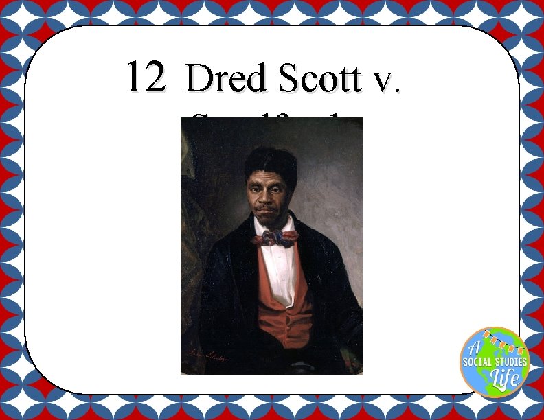 12 Dred Scott v. Sandford 