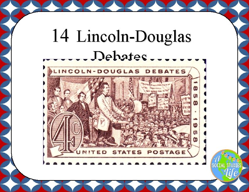14 Lincoln-Douglas Debates 