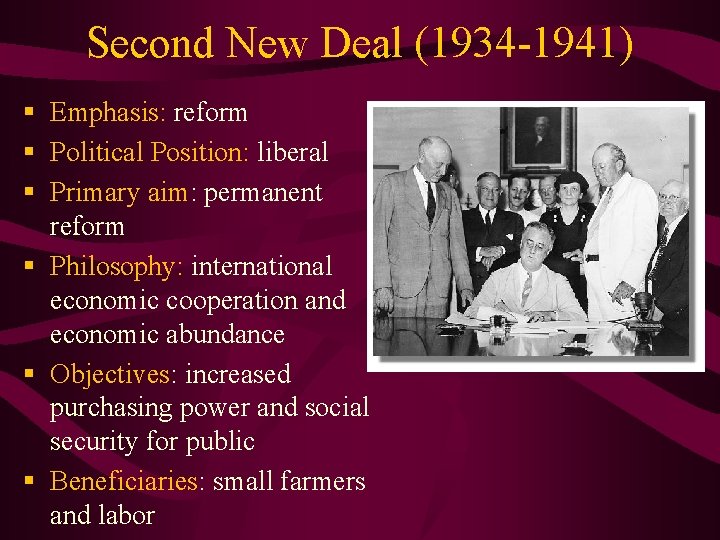 Second New Deal (1934 -1941) § Emphasis: reform § Political Position: liberal § Primary