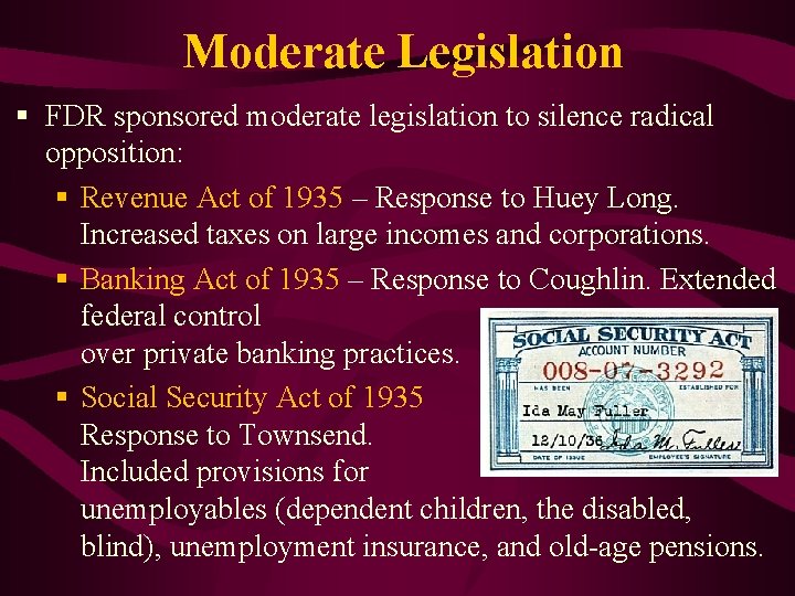 Moderate Legislation § FDR sponsored moderate legislation to silence radical opposition: § Revenue Act