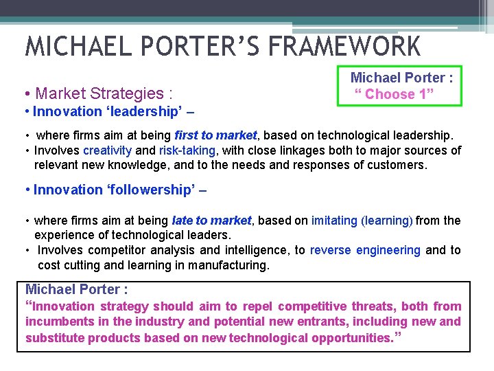 MICHAEL PORTER’S FRAMEWORK • Market Strategies : Michael Porter : “ Choose 1” •