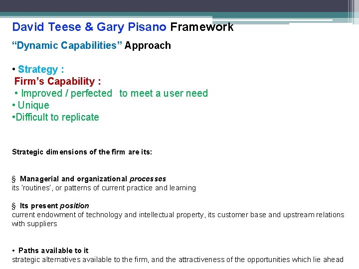 David Teese & Gary Pisano Framework “Dynamic Capabilities” Approach • Strategy : Firm’s Capability