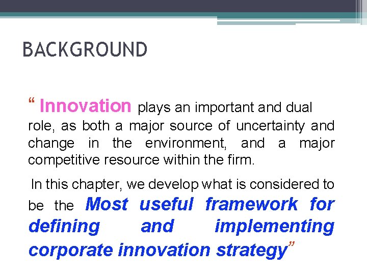 BACKGROUND “ Innovation plays an important and dual role, as both a major source