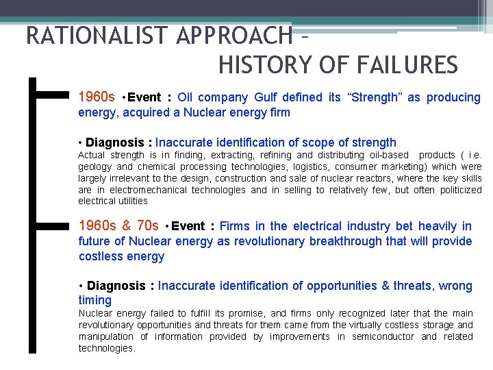 RATIONALIST APPROACH – HISTORY OF FAILURES 1960 s •  Event : Oil company Gulf