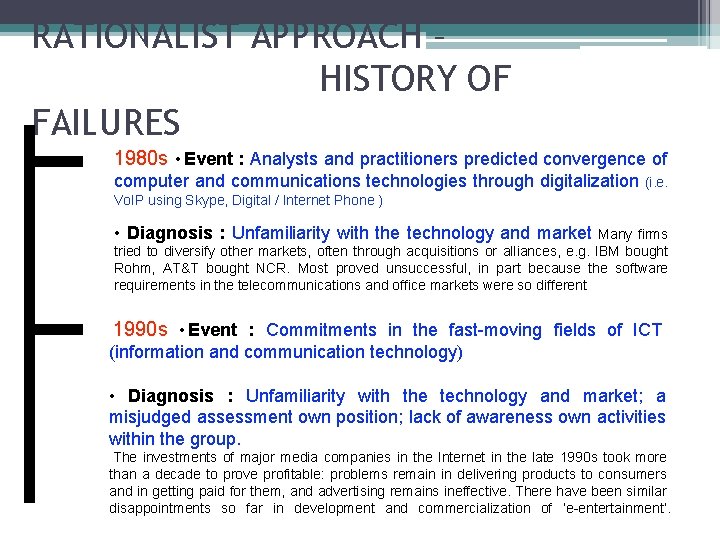 RATIONALIST APPROACH – HISTORY OF FAILURES 1980 s •  Event : Analysts and practitioners