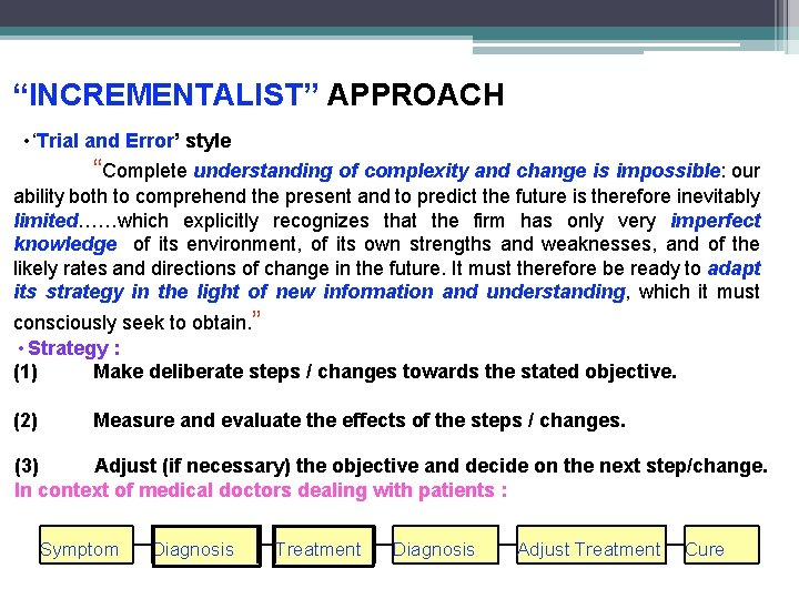 “INCREMENTALIST” APPROACH •  ‘Trial and Error’ style “Complete understanding of complexity and change is