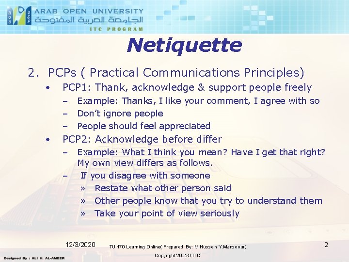 Netiquette 2. PCPs ( Practical Communications Principles) • PCP 1: Thank, acknowledge & support Netiquette 2. PCPs ( Practical Communications Principles) • PCP 1: Thank, acknowledge & support