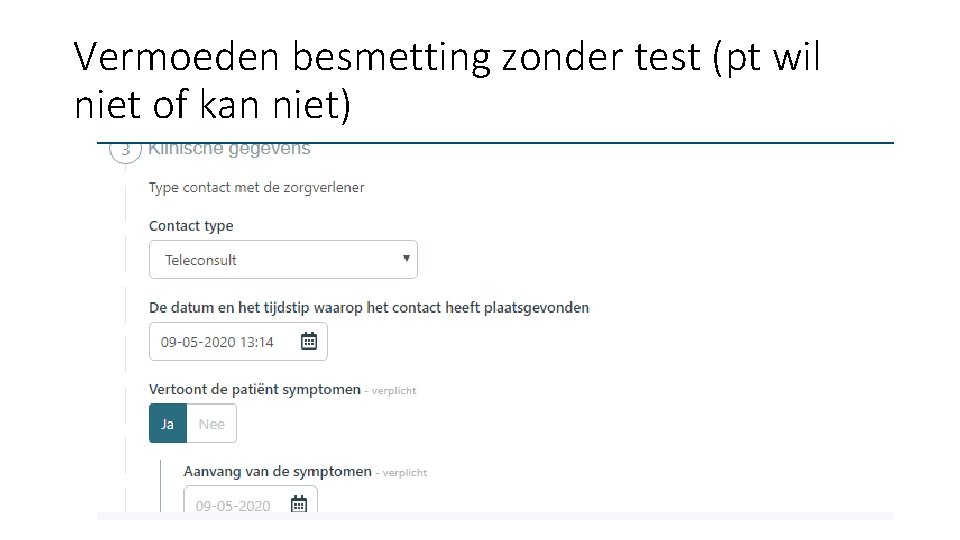 Vermoeden besmetting zonder test (pt wil niet of kan niet) 