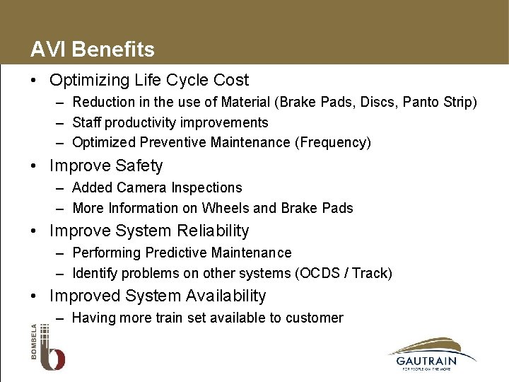 AVI Benefits • Optimizing Life Cycle Cost – Reduction in the use of Material