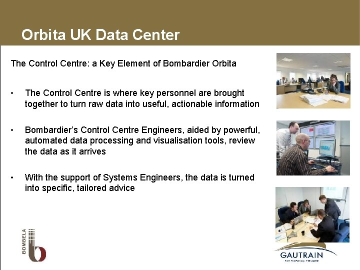 Orbita UK Data Center The Control Centre: a Key Element of Bombardier Orbita •