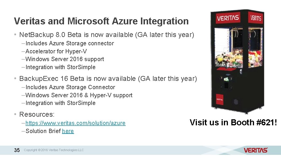 Veritas and Microsoft Azure Integration • Net. Backup 8. 0 Beta is now available