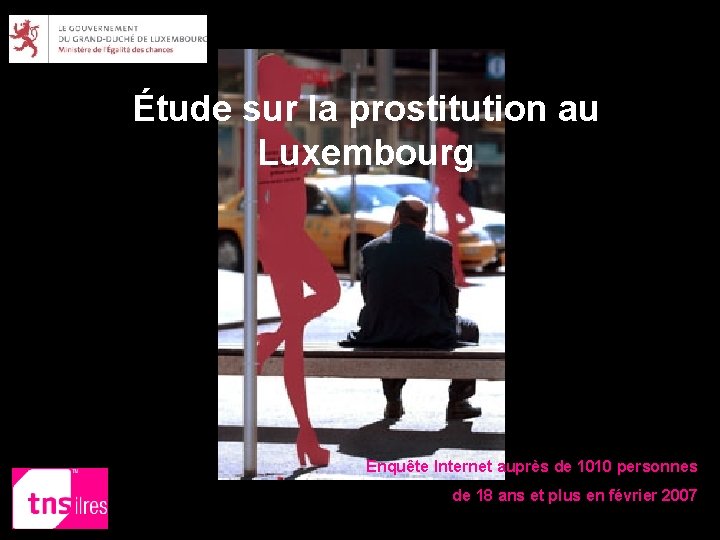 Étude sur la prostitution au Luxembourg Enquête Internet auprès de 1010 personnes de 18