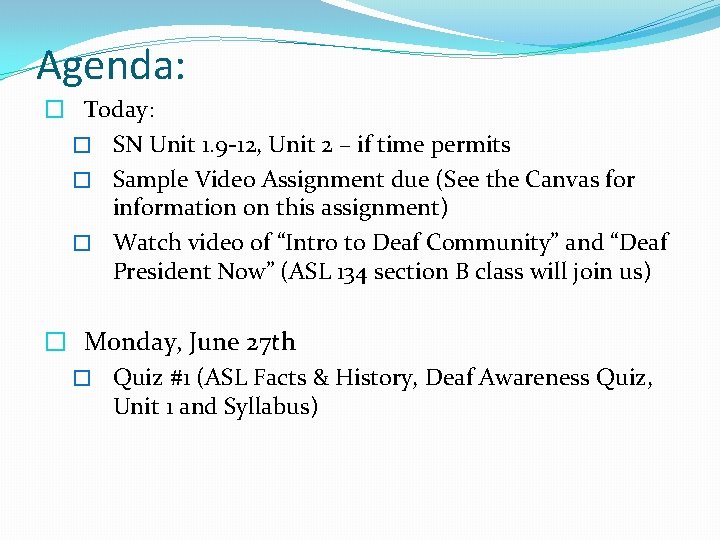 Agenda: � Today: � SN Unit 1. 9 -12, Unit 2 – if time