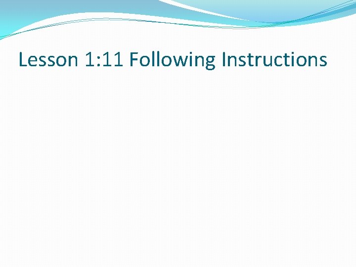 Lesson 1: 11 Following Instructions 