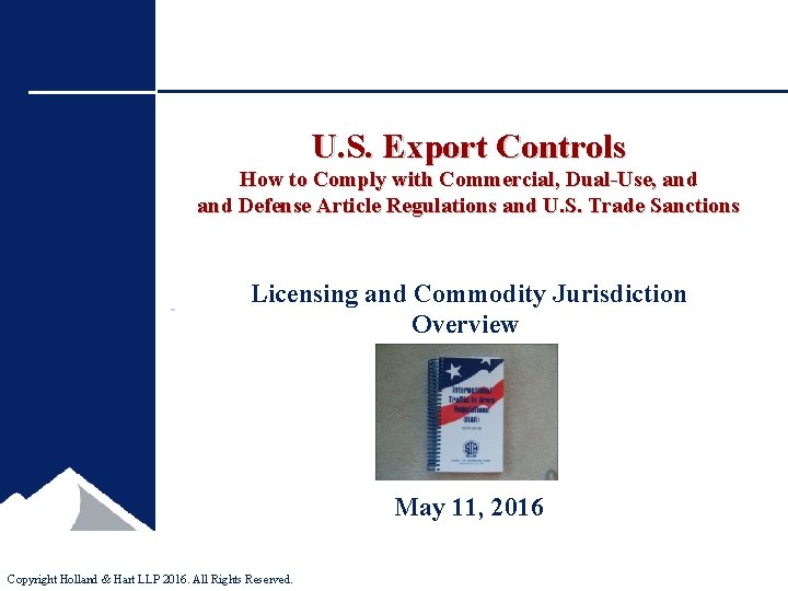 U. S. Export Controls How to Comply with Commercial, Dual-Use, and Defense Article Regulations