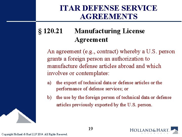 ITAR DEFENSE SERVICE AGREEMENTS § 120. 21 Manufacturing License Agreement An agreement (e. g.