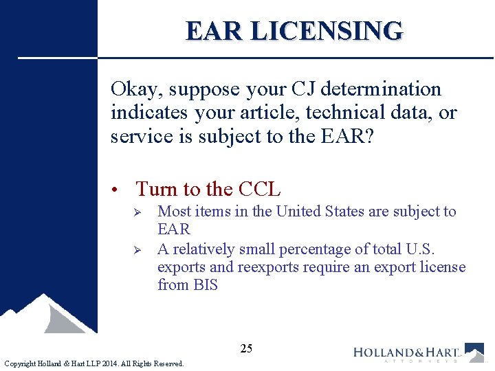 EAR LICENSING Okay, suppose your CJ determination indicates your article, technical data, or service