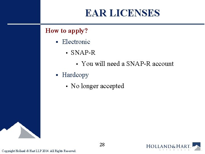 EAR LICENSES How to apply? § Electronic • SNAP-R • § You will need