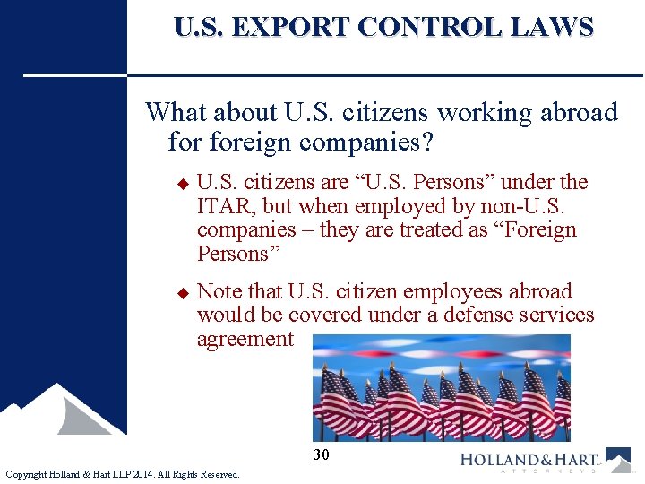 U. S. EXPORT CONTROL LAWS What about U. S. citizens working abroad foreign companies?
