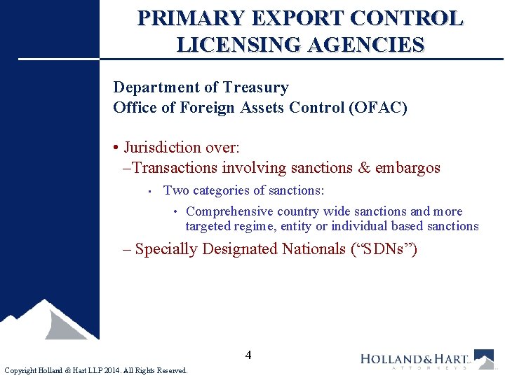 PRIMARY EXPORT CONTROL LICENSING AGENCIES Department of Treasury Office of Foreign Assets Control (OFAC)