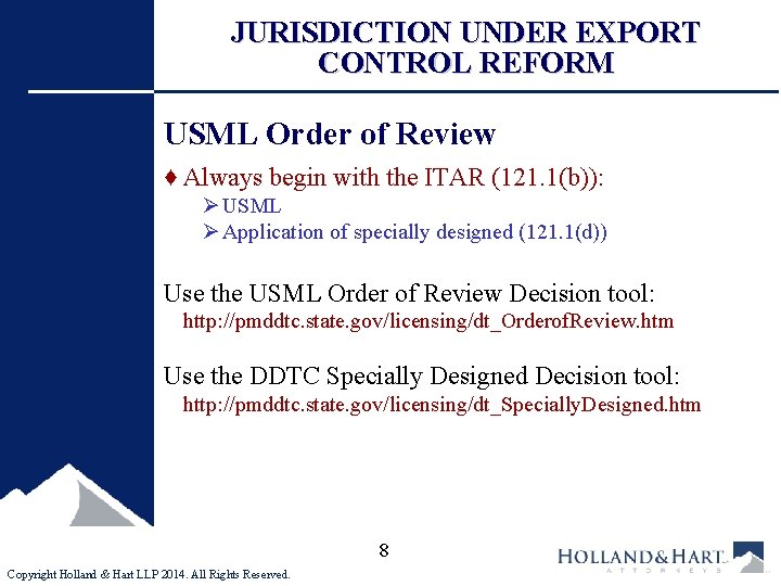 JURISDICTION UNDER EXPORT CONTROL REFORM USML Order of Review ♦ Always begin with the