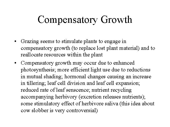 Compensatory Growth • Grazing seems to stimulate plants to engage in compensatory growth (to