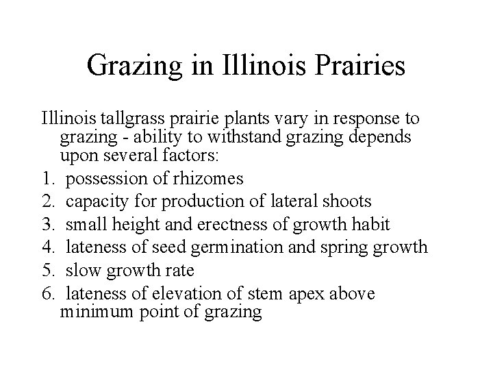 Grazing in Illinois Prairies Illinois tallgrass prairie plants vary in response to grazing -