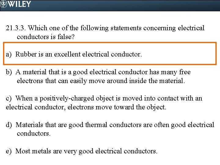 21. 3. 3. Which one of the following statements concerning electrical conductors is false?