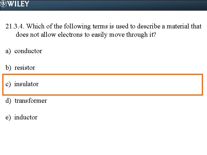 21. 3. 4. Which of the following terms is used to describe a material