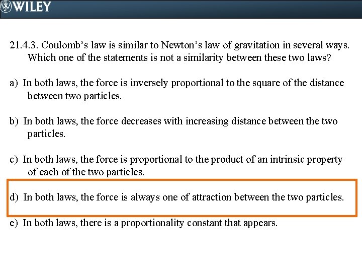 21. 4. 3. Coulomb’s law is similar to Newton’s law of gravitation in several