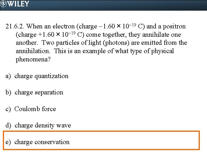 21. 6. 2. When an electron (charge 1. 60 × 10 19 C) and