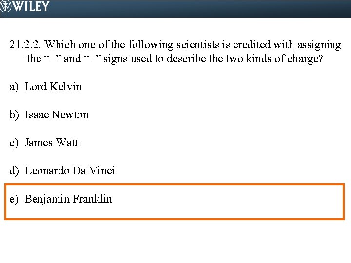 21. 2. 2. Which one of the following scientists is credited with assigning the