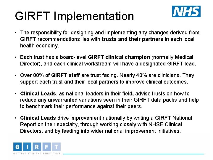 GIRFT Implementation • The responsibility for designing and implementing any changes derived from GIRFT