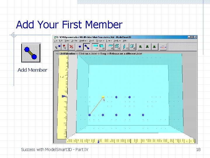 Add Your First Member Add Member Success with Model. Smart 3 D - Part Add Your First Member Add Member Success with Model. Smart 3 D - Part