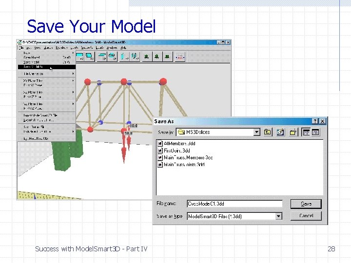 Save Your Model Success with Model. Smart 3 D - Part IV 28 Save Your Model Success with Model. Smart 3 D - Part IV 28