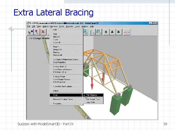 Extra Lateral Bracing Success with Model. Smart 3 D - Part IV 39 Extra Lateral Bracing Success with Model. Smart 3 D - Part IV 39