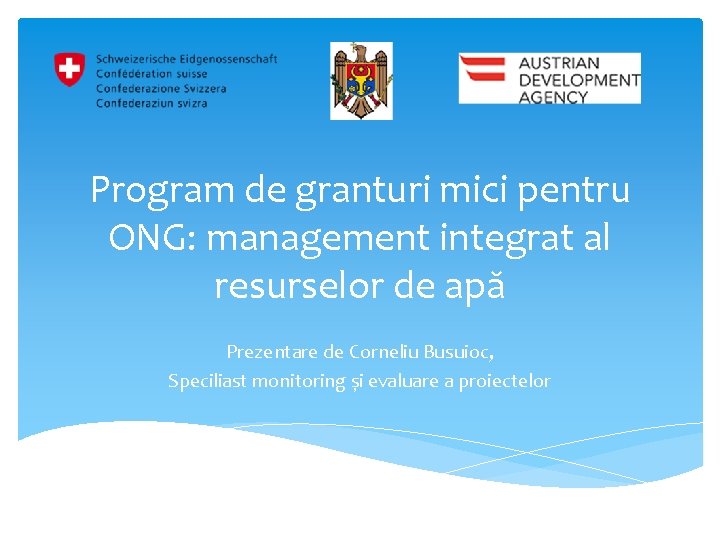 Program de granturi mici pentru ONG: management integrat al resurselor de apă Prezentare de