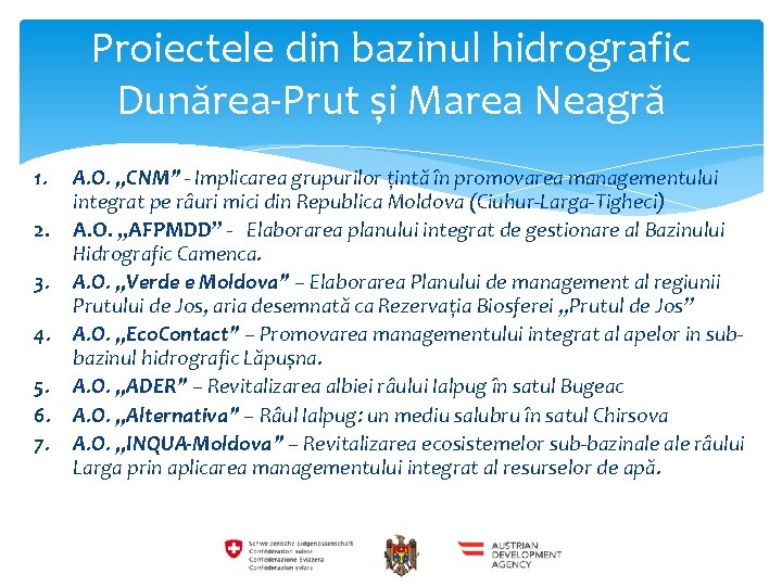 Proiectele din bazinul hidrografic Dunărea-Prut și Marea Neagră 1. 2. 3. 4. 5. 6.
