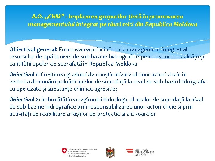 A. O. „CNM” - Implicarea grupurilor țintă în promovarea managementului integrat pe râuri mici