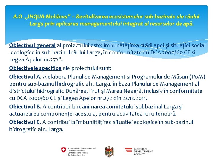 A. O. „INQUA-Moldova” – Revitalizarea ecosistemelor sub-bazinale râului Larga prin aplicarea managementului integrat al