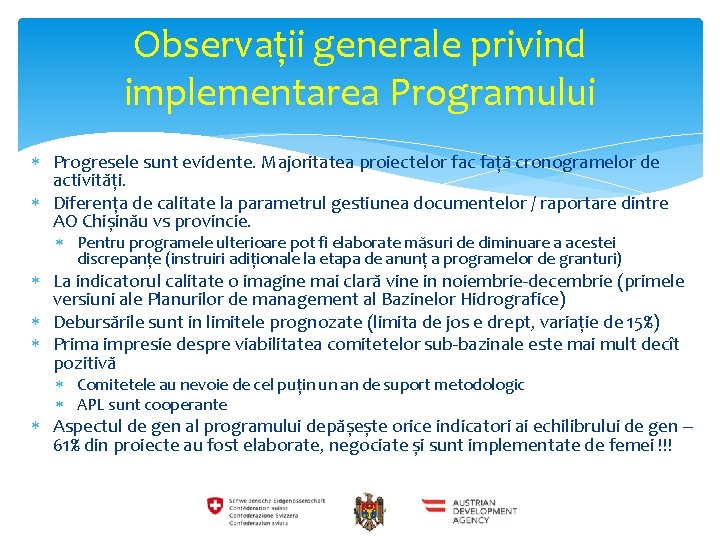 Observații generale privind implementarea Programului Progresele sunt evidente. Majoritatea proiectelor fac față cronogramelor de