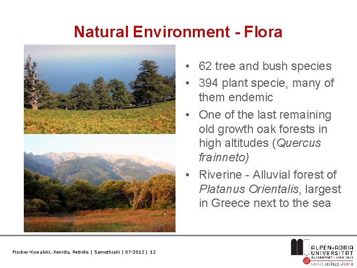 Natural Environment - Flora • 62 tree and bush species • 394 plant specie,