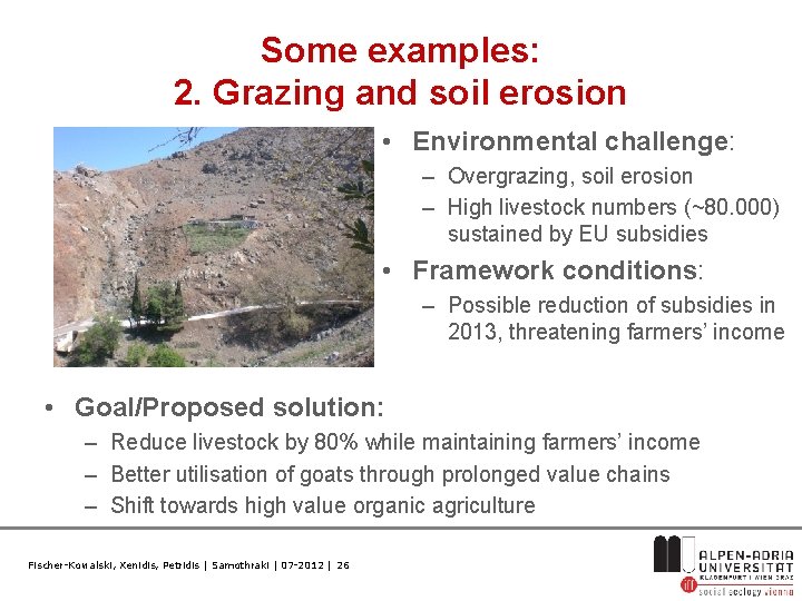 Some examples: 2. Grazing and soil erosion • Environmental challenge: – Overgrazing, soil erosion