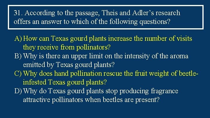 31. According to the passage, Theis and Adler’s research offers an answer to which