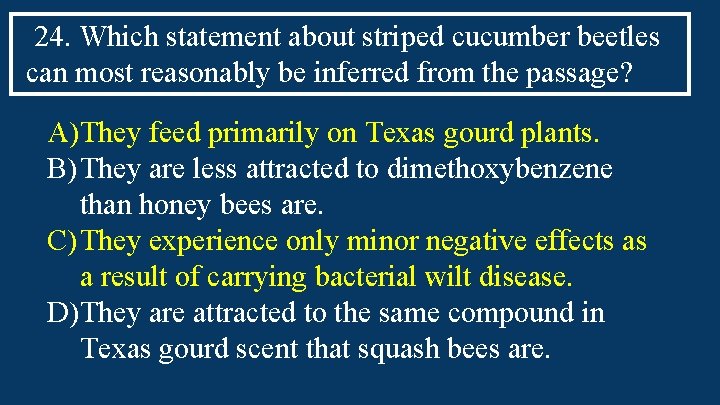 24. Which statement about striped cucumber beetles can most reasonably be inferred from the