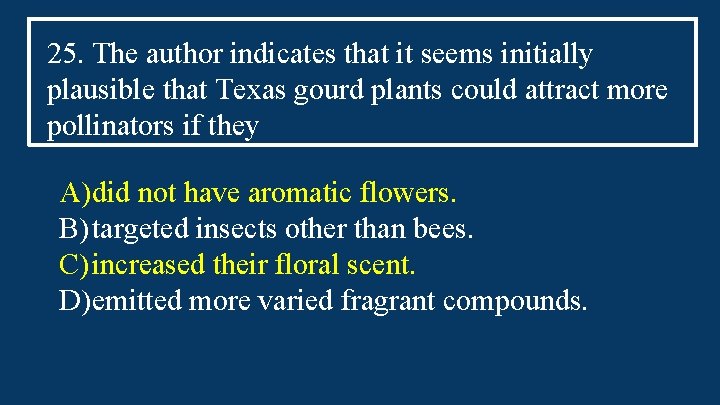 25. The author indicates that it seems initially plausible that Texas gourd plants could