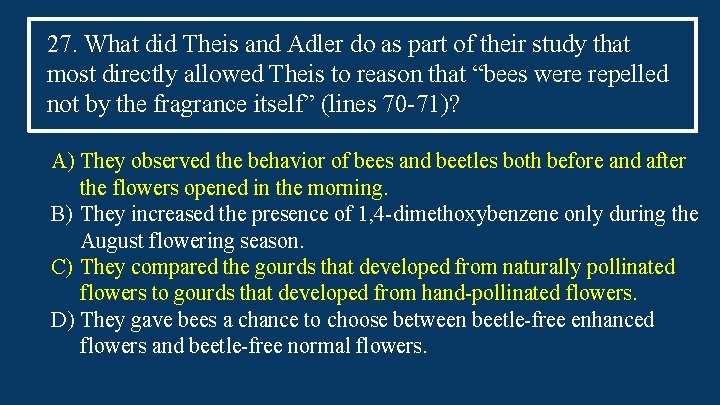 27. What did Theis and Adler do as part of their study that most