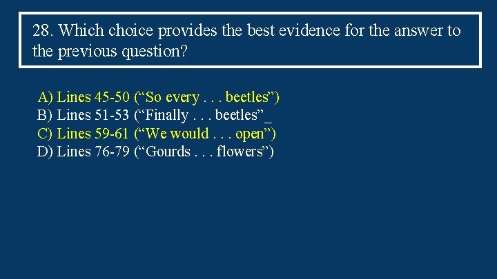 28. Which choice provides the best evidence for the answer to the previous question?