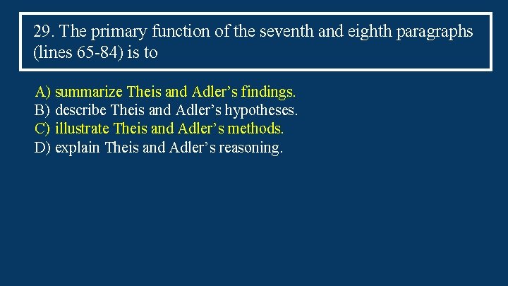 29. The primary function of the seventh and eighth paragraphs (lines 65 -84) is