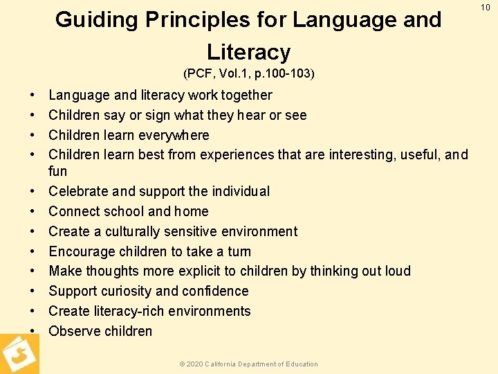 Guiding Principles for Language and Literacy (PCF, Vol. 1, p. 100 -103) • •